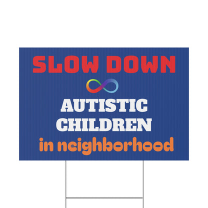 Slow Down Autistic Children in neighborhood Yard Sign | Autism Awareness and Safety