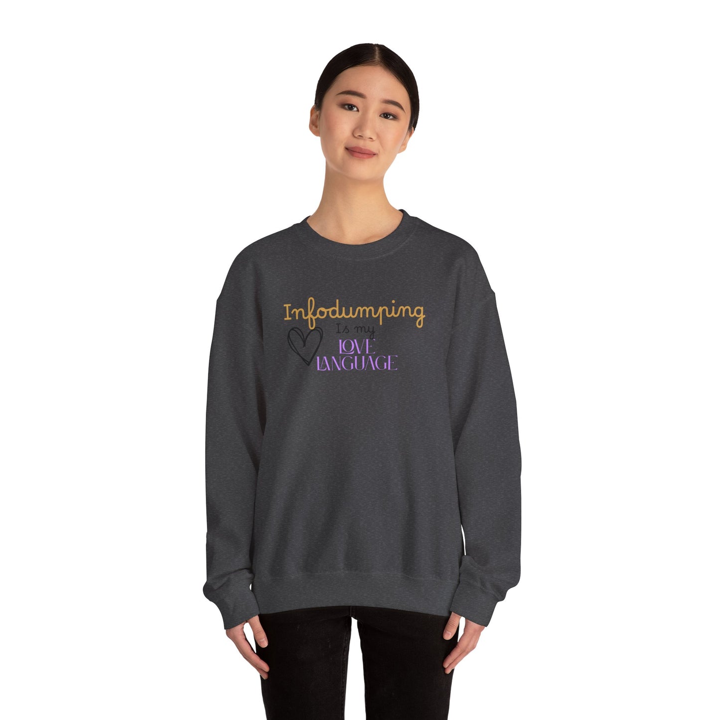 Infodumping Is My Love Language Sweatshirt