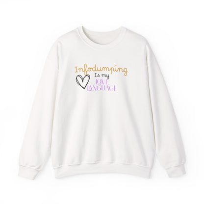 Infodumping Is My Love Language Sweatshirt