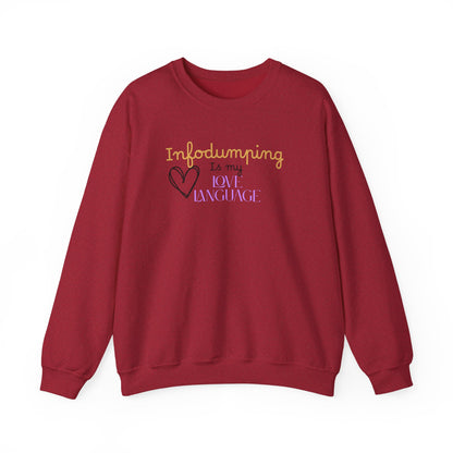 Infodumping Is My Love Language Sweatshirt