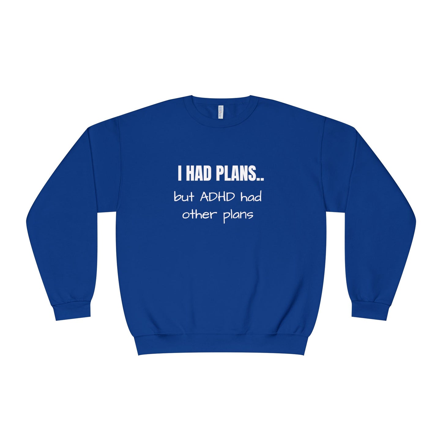 I Had Plans... but ADHD Had Other Plans Unisex Crewneck Sweater