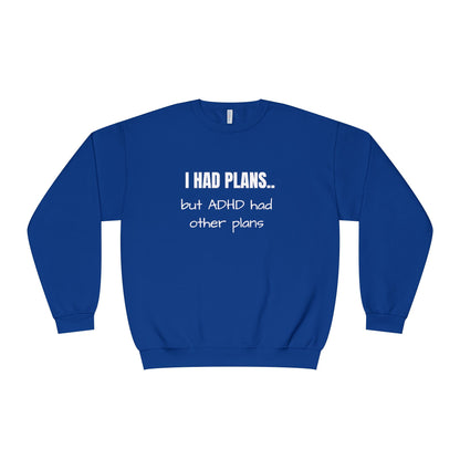 I Had Plans... but ADHD Had Other Plans Unisex Crewneck Sweater