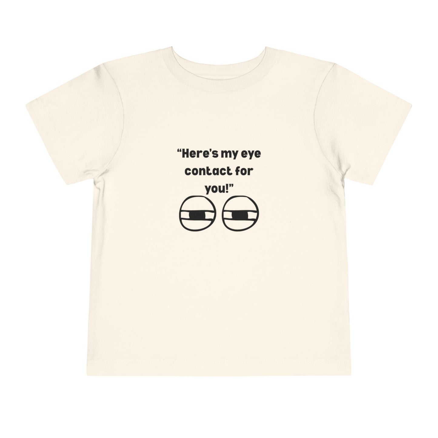 Here's My Eye Contact for You! Kids T-Shirt