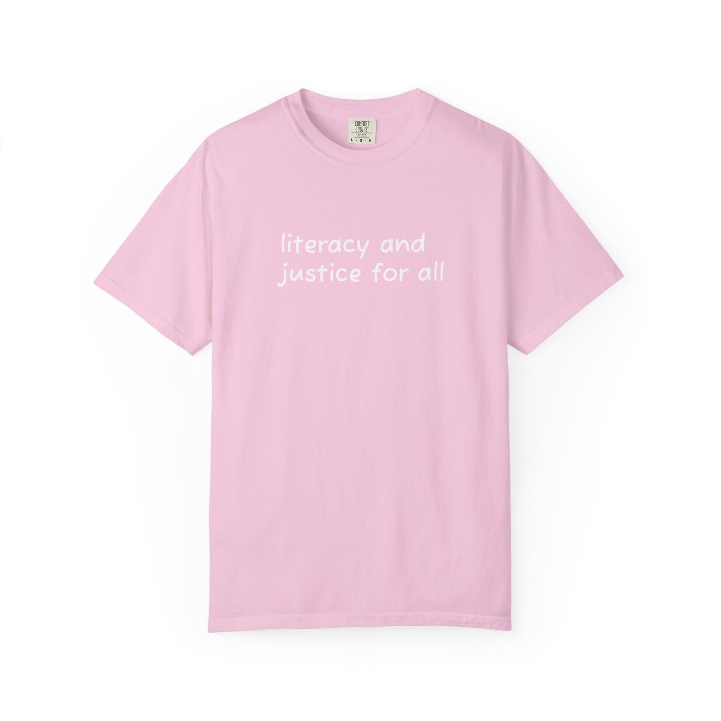Literacy and Justice for All Comfort Colors Unisex Tee