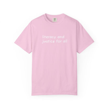 Literacy and Justice for All Comfort Colors Unisex Tee