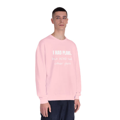 I Had Plans... but ADHD Had Other Plans Unisex Crewneck Sweater