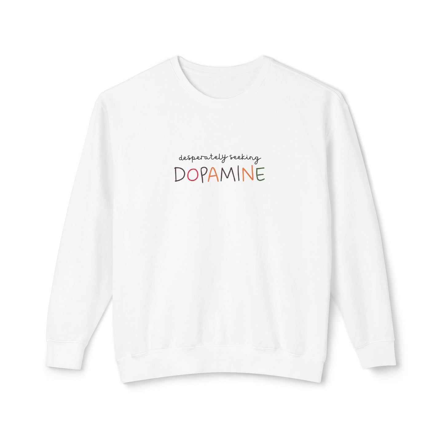 Desperately Seeking Dopamine Unisex Crewneck Sweatshirt Adult