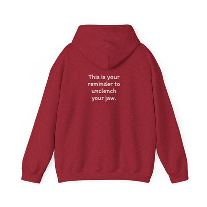 Breathe. (Front) This is Your Reminder to Unclench Your Jaw. (Back) Hoodie