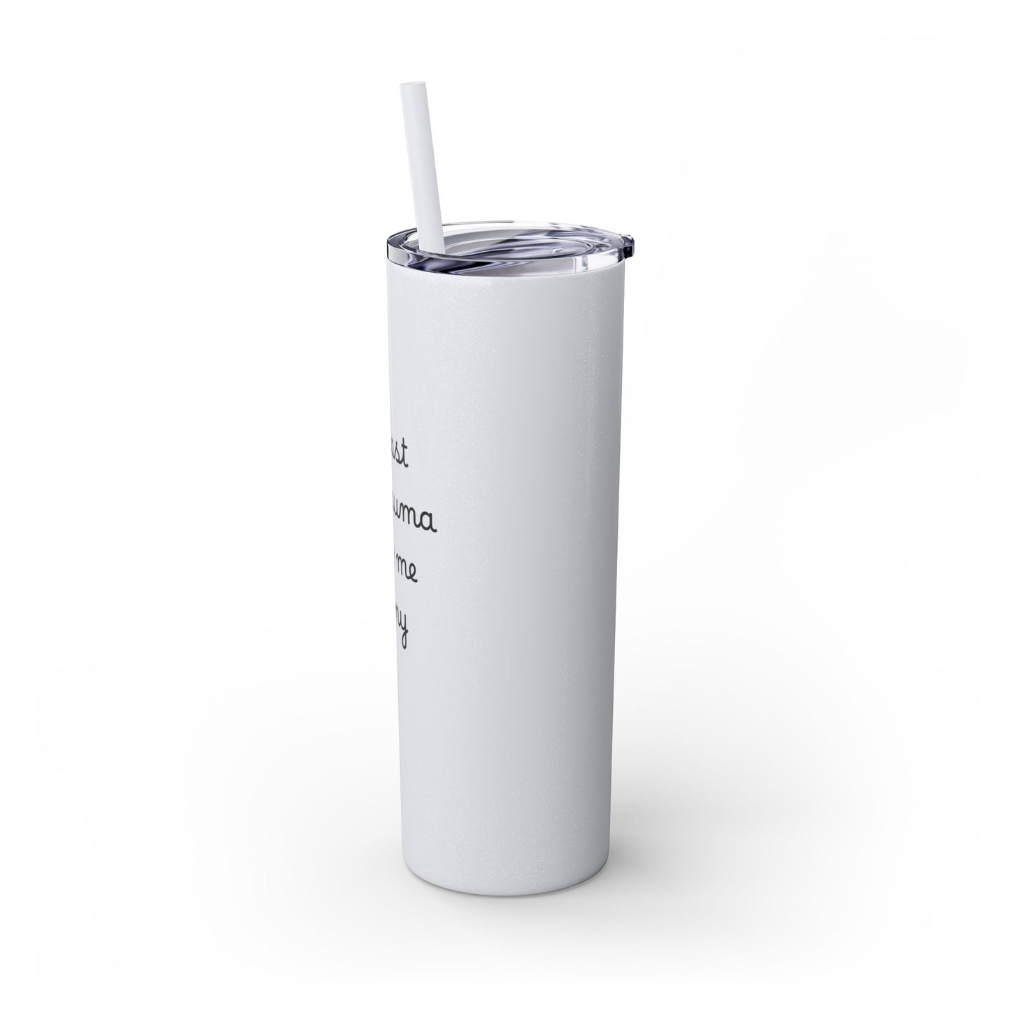 At Least My Trauma Made Me Funny Skinny Tumbler 20oz