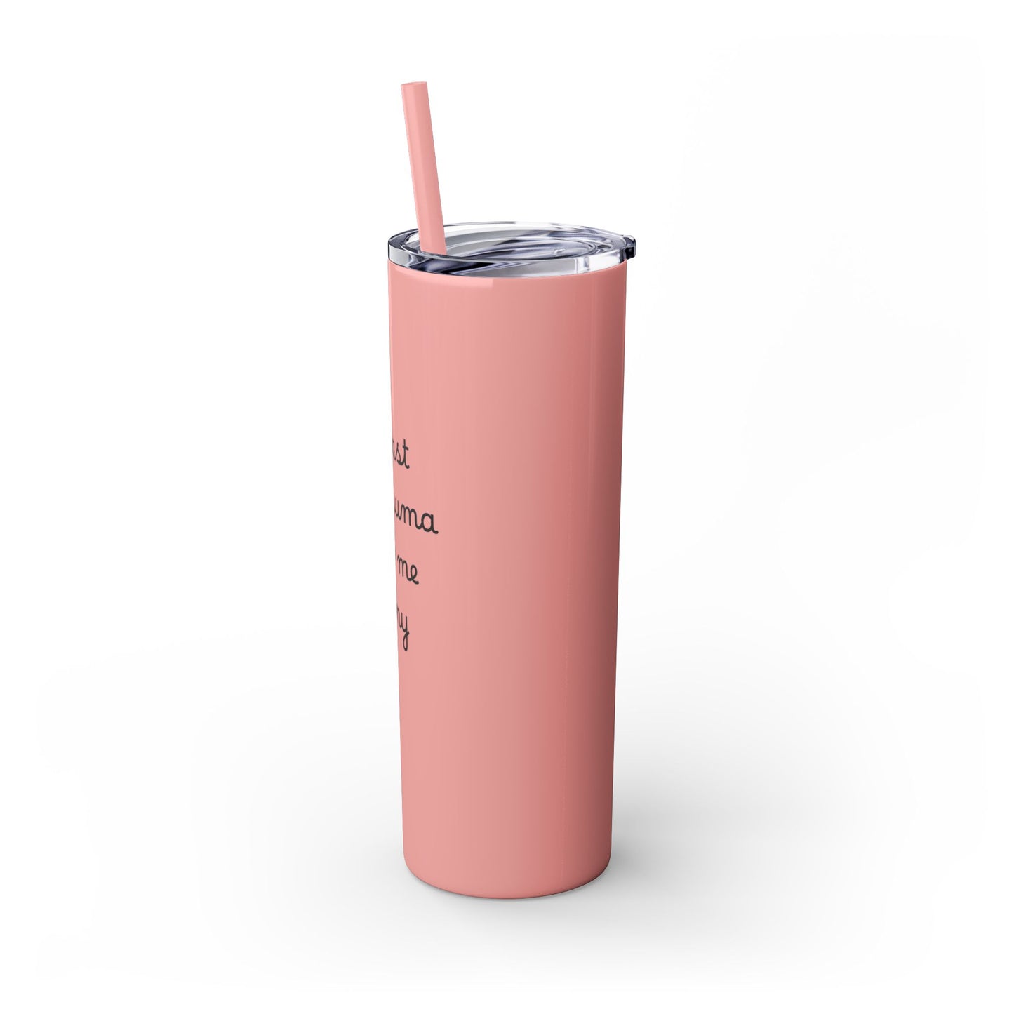 At Least My Trauma Made Me Funny Skinny Tumbler 20oz