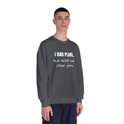 I Had Plans... but ADHD Had Other Plans Unisex Crewneck Sweater