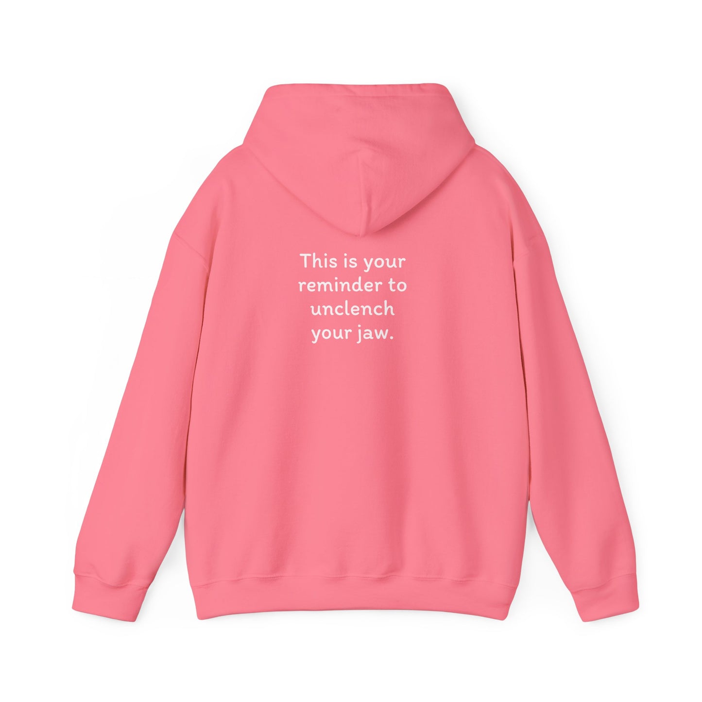 Breathe. (Front) This is Your Reminder to Unclench Your Jaw. (Back) Hoodie