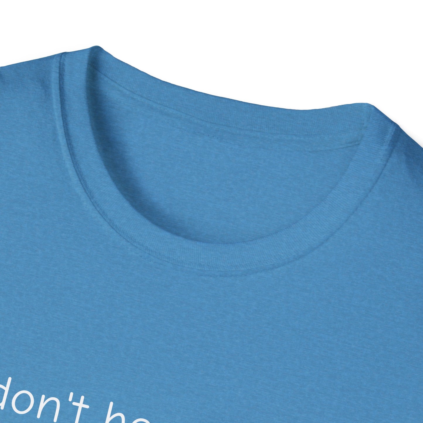 Don't Hear What I Didn't Say Adult Unisex Tee | Autism Acceptance