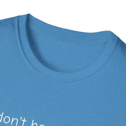 Don't Hear What I Didn't Say Adult Unisex Tee | Autism Acceptance