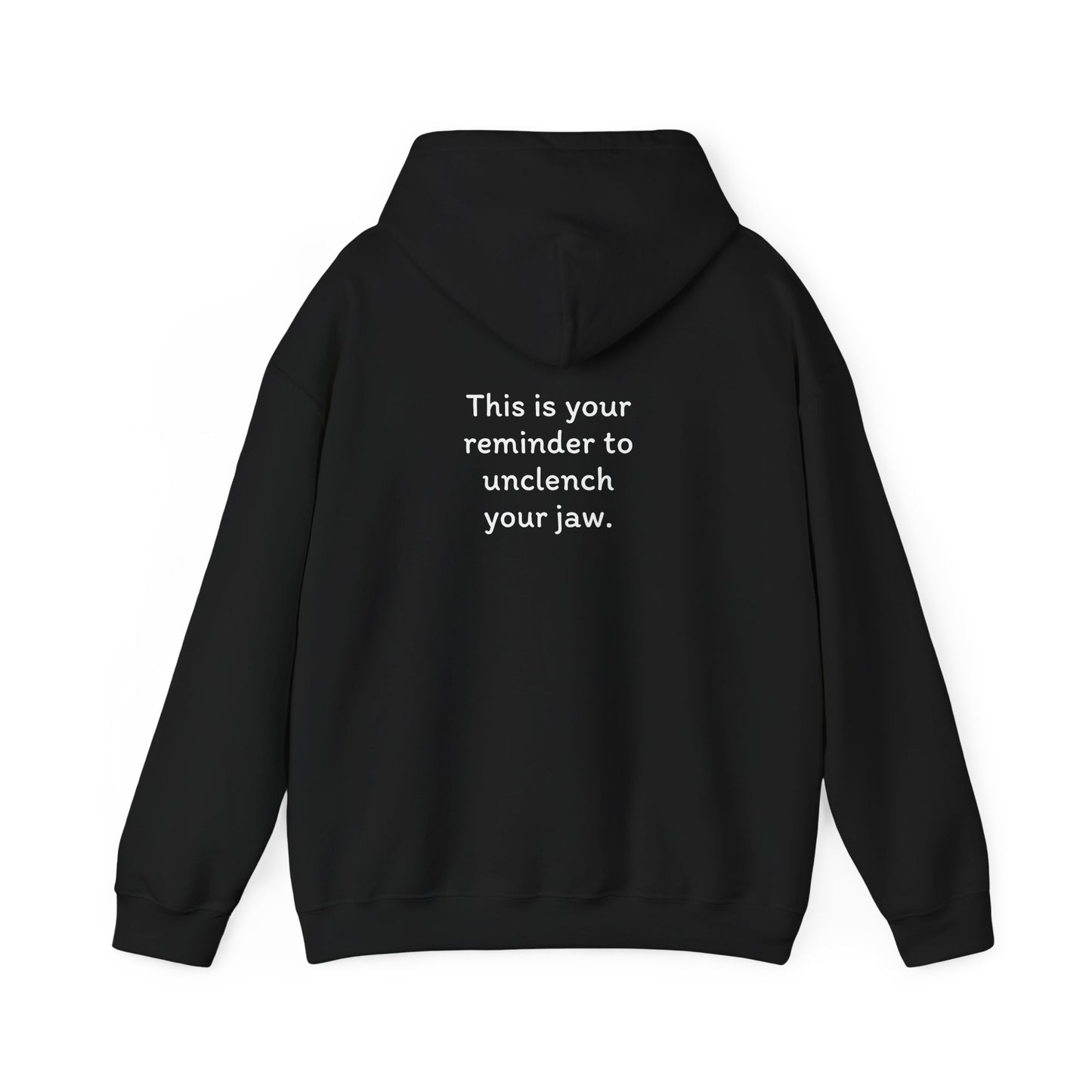 Breathe. (Front) This is Your Reminder to Unclench Your Jaw. (Back) Hoodie
