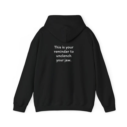Breathe. (Front) This is Your Reminder to Unclench Your Jaw. (Back) Hoodie