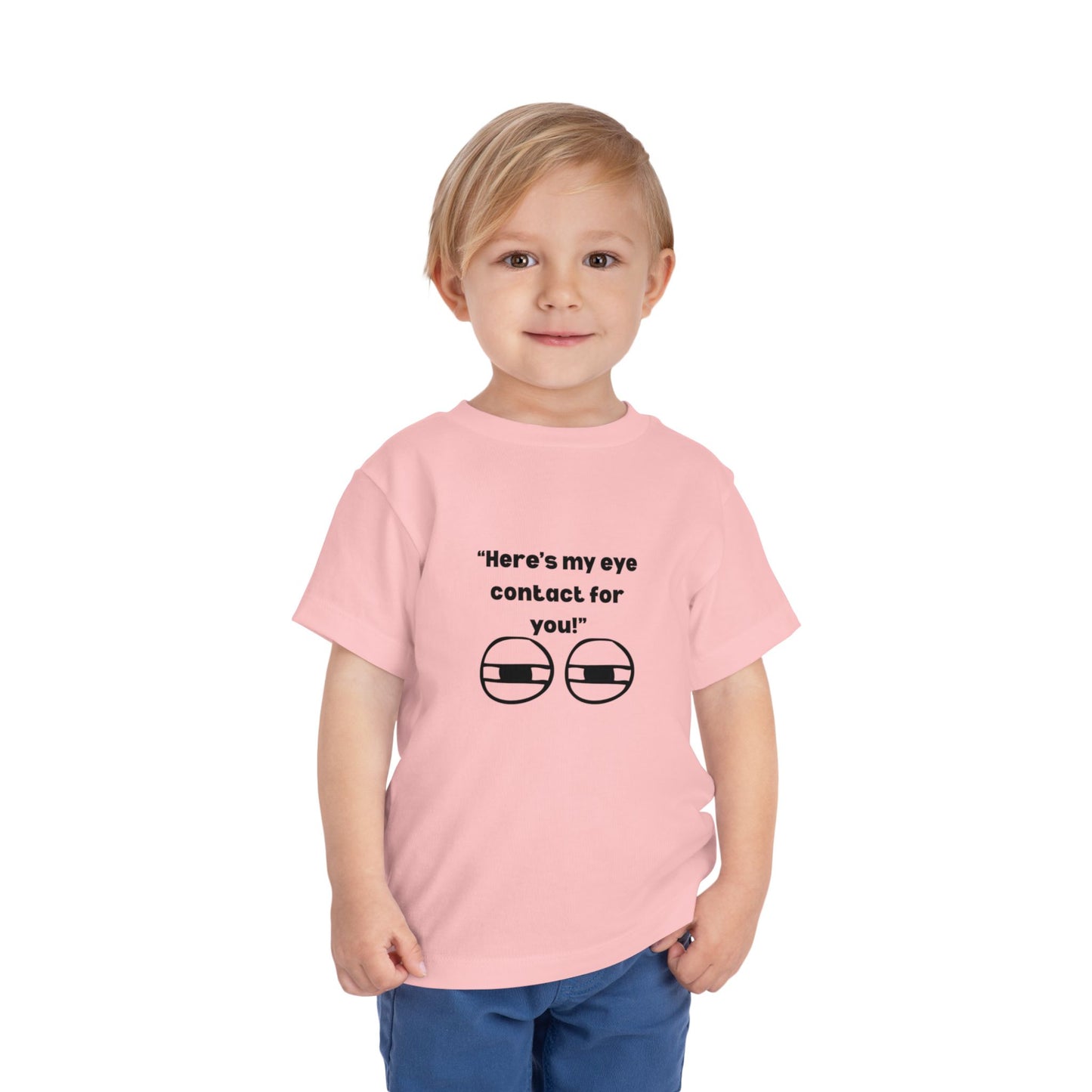 Here's My Eye Contact for You! Kids T-Shirt