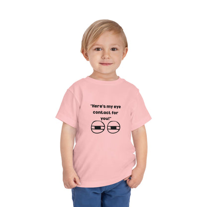 Here's My Eye Contact for You! Kids T-Shirt