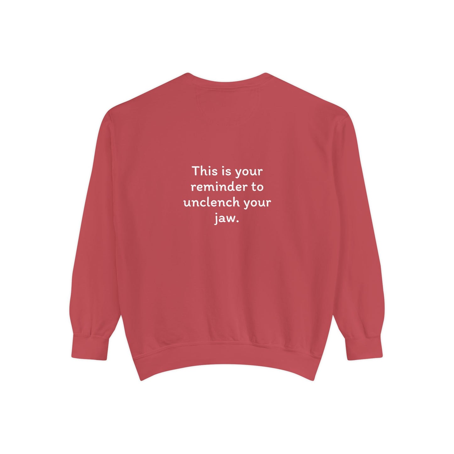 Breathe. (Front) This is Your Reminder to Unclench Your Jaw (Back) Unisex Sweatshirt