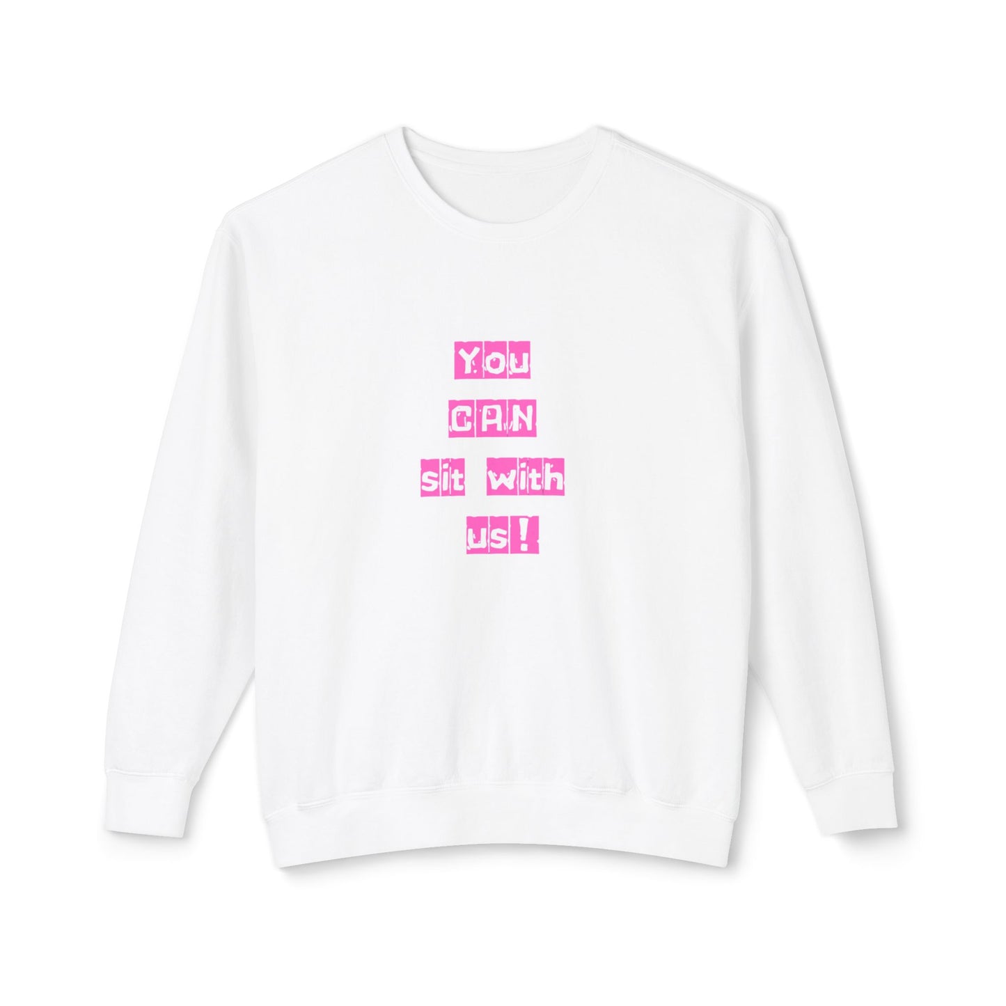 You CAN sit with us! Crewneck Sweatshirt