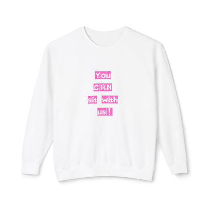 You CAN sit with us! Crewneck Sweatshirt