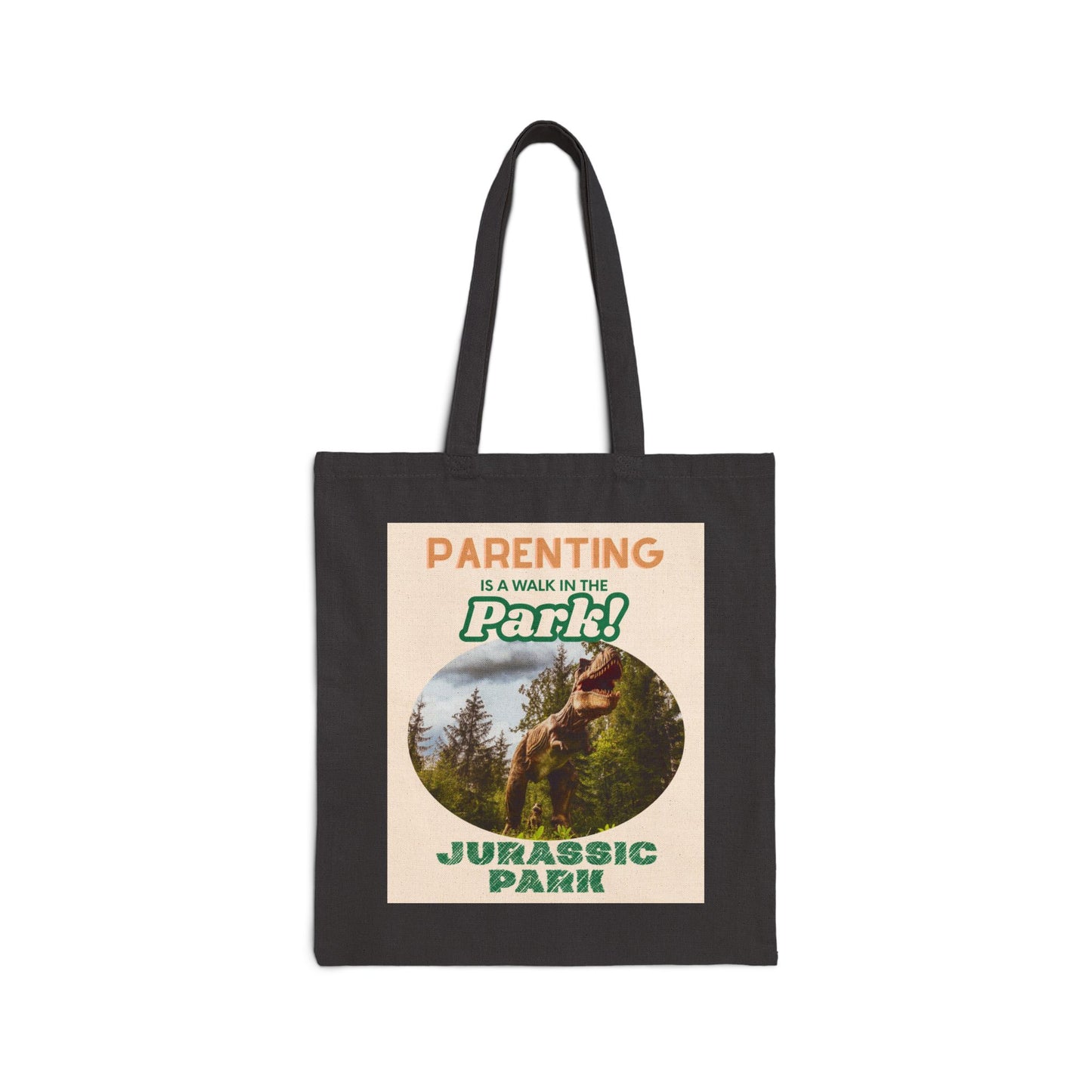 Parenting is a walk in the park/ Jurassic Park Canvas Tote Bag