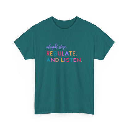 Alright Stop. Regulate And Listen Adult Tee