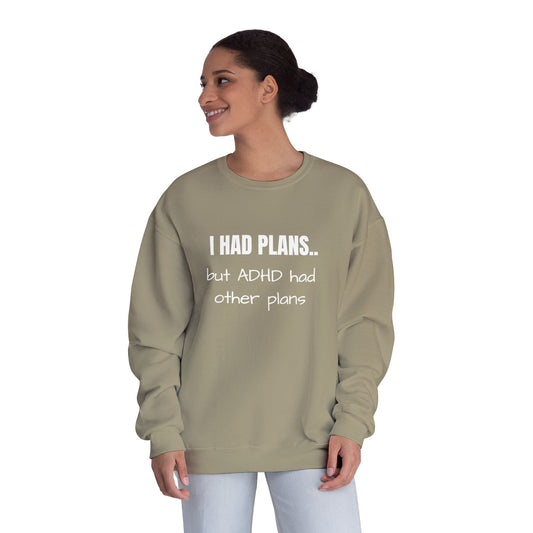 I Had Plans... but ADHD Had Other Plans Unisex Crewneck Sweater