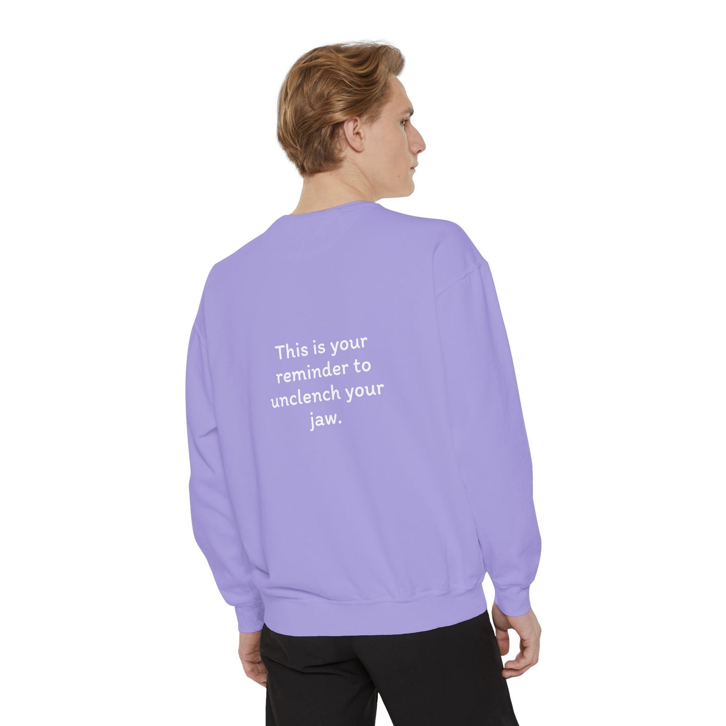 Breathe. (Front) This is Your Reminder to Unclench Your Jaw (Back) Unisex Sweatshirt