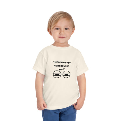 Here's My Eye Contact for You! Kids T-Shirt