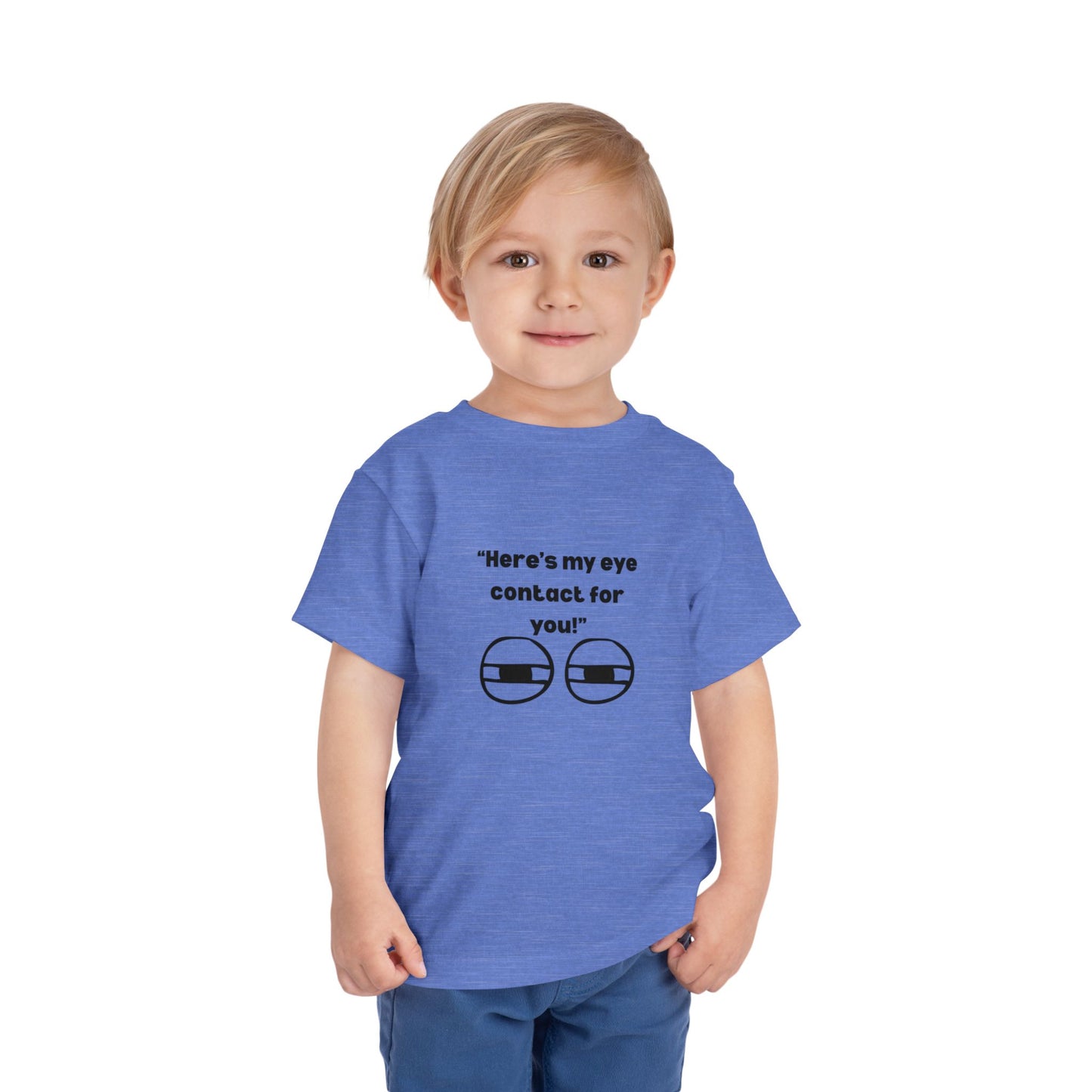 Here's My Eye Contact for You! Kids T-Shirt