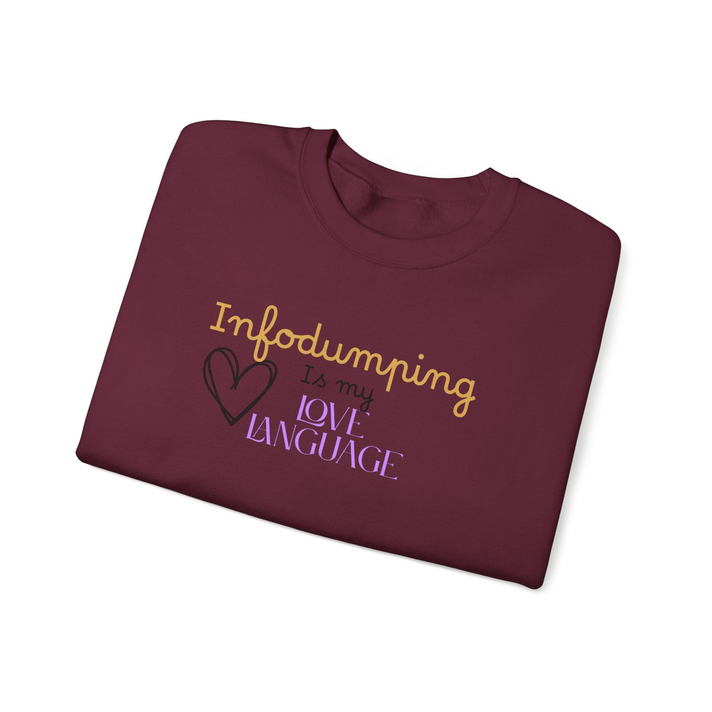 Infodumping Is My Love Language Sweatshirt