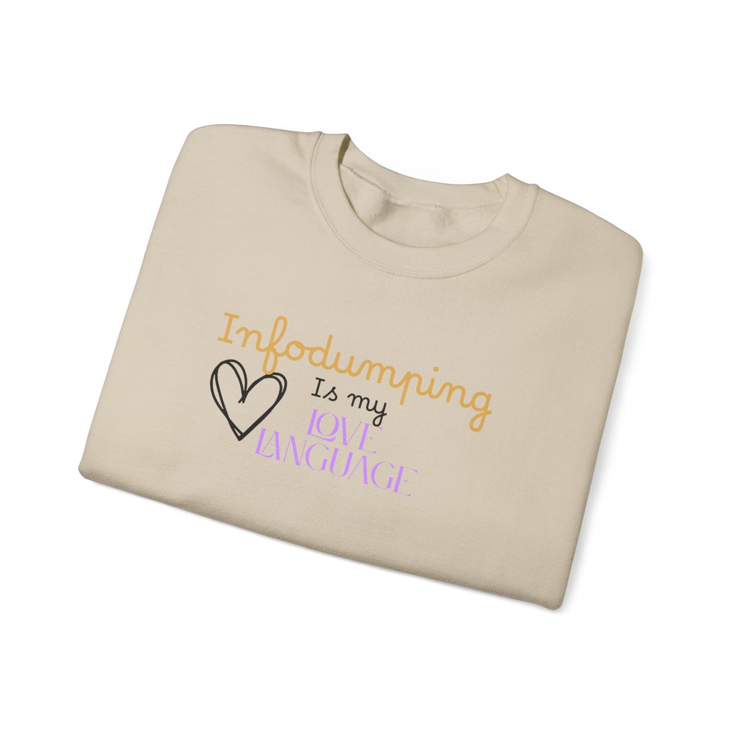 Infodumping Is My Love Language Sweatshirt