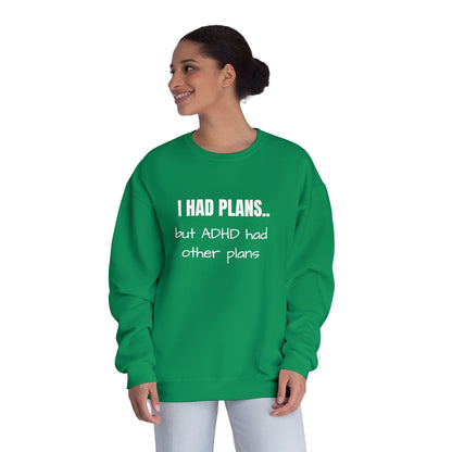 I Had Plans... but ADHD Had Other Plans Unisex Crewneck Sweater