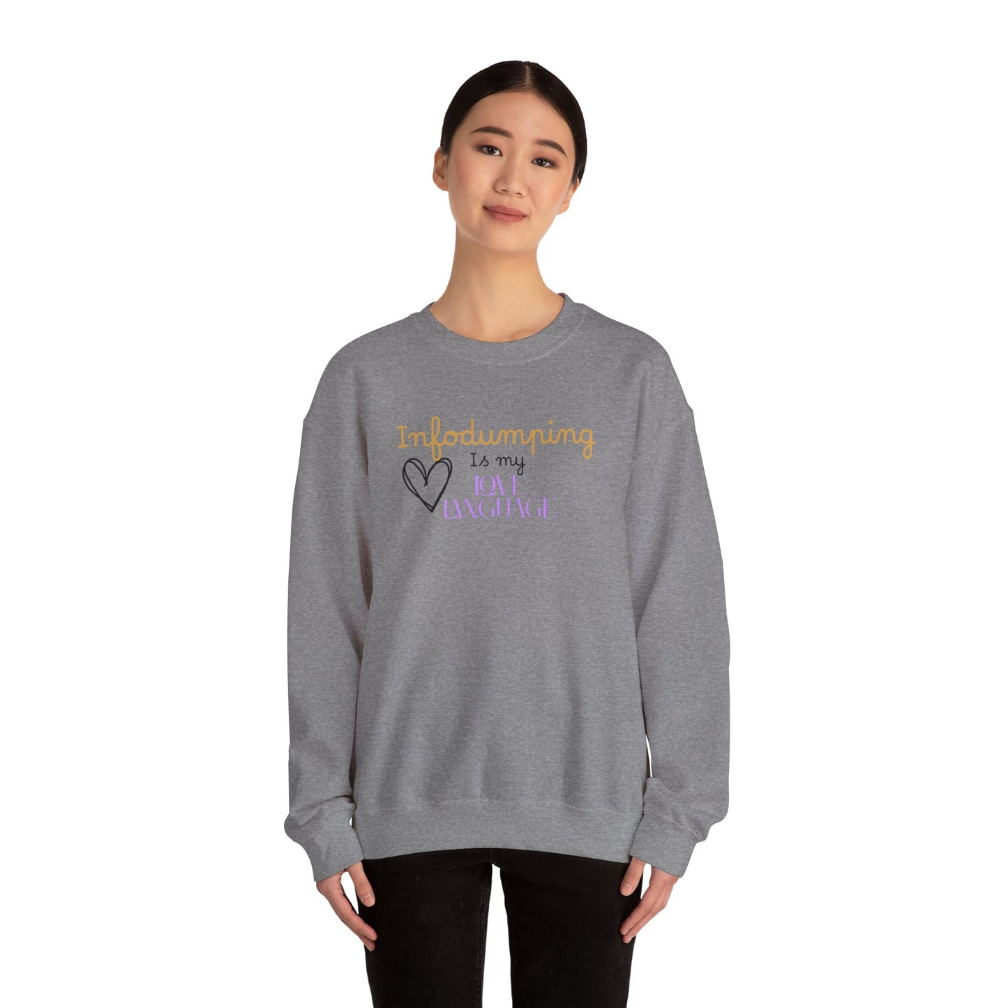 Infodumping Is My Love Language Sweatshirt