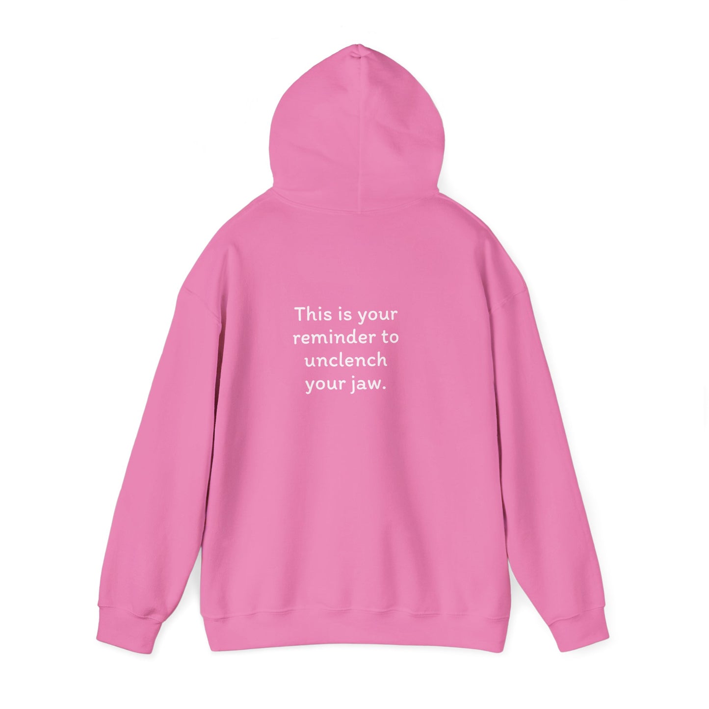 Breathe. (Front) This is Your Reminder to Unclench Your Jaw. (Back) Hoodie