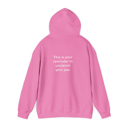 Breathe. (Front) This is Your Reminder to Unclench Your Jaw. (Back) Hoodie