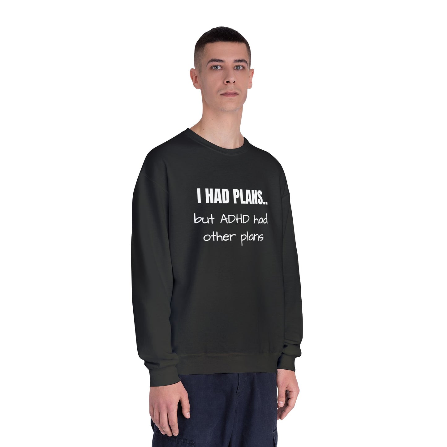 I Had Plans... but ADHD Had Other Plans Unisex Crewneck Sweater