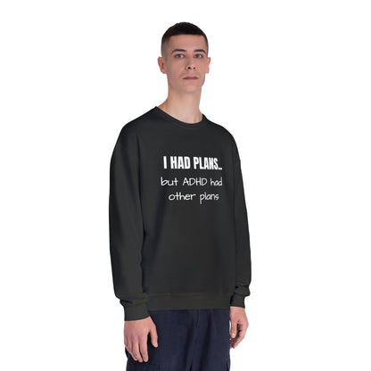 I Had Plans... but ADHD Had Other Plans Unisex Crewneck Sweater