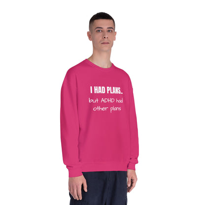 I Had Plans... but ADHD Had Other Plans Unisex Crewneck Sweater