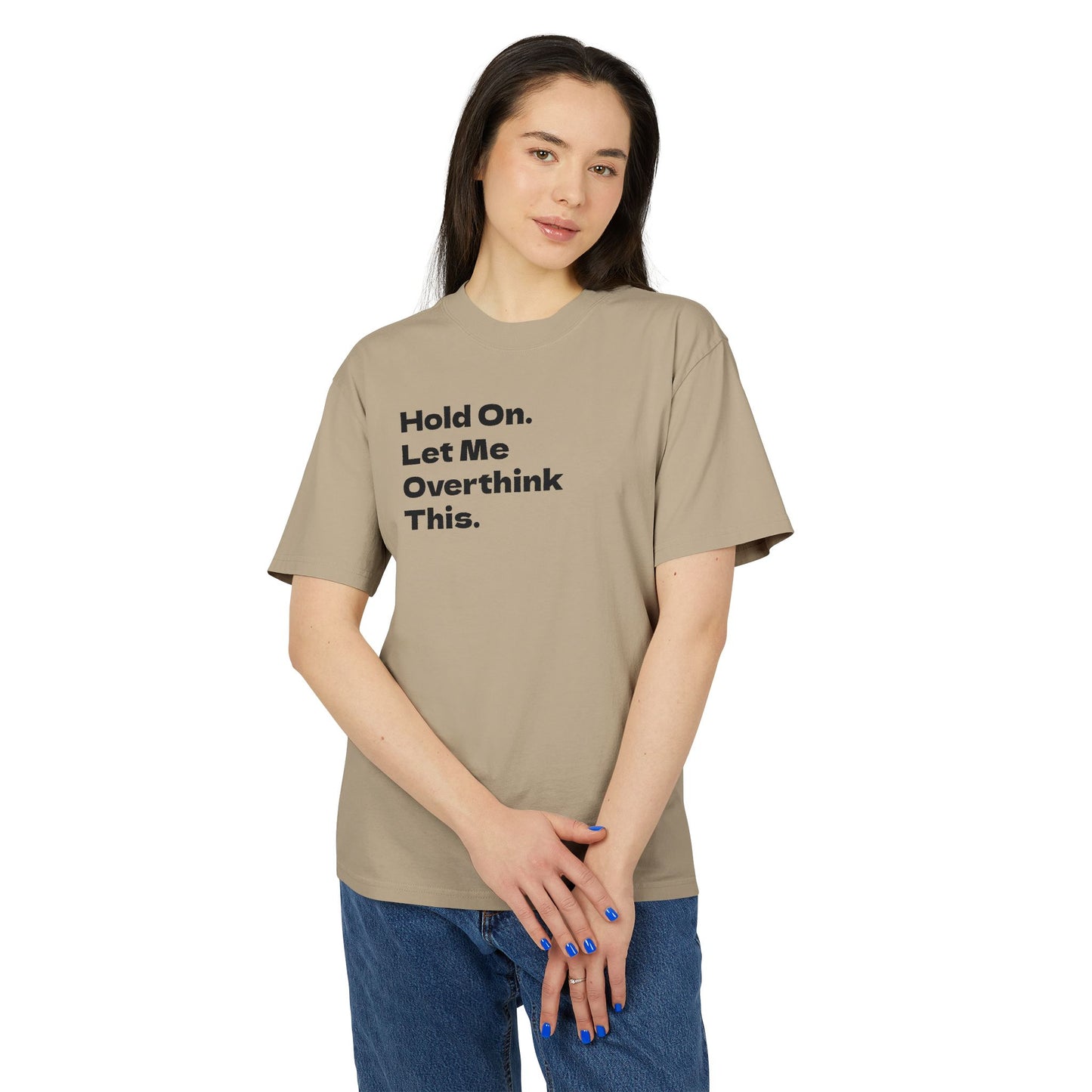 Hold On. Let Me Overthink This Adult Tee