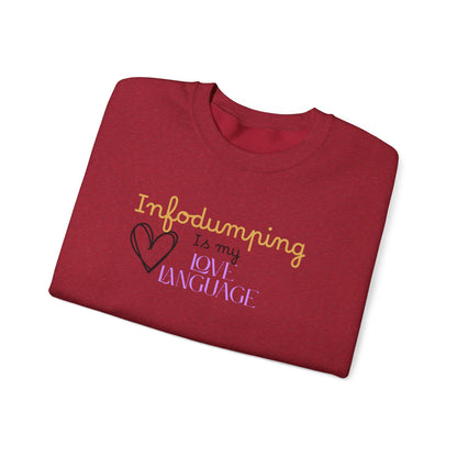 Infodumping Is My Love Language Sweatshirt
