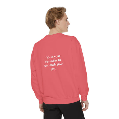 Breathe. (Front) This is Your Reminder to Unclench Your Jaw (Back) Unisex Sweatshirt
