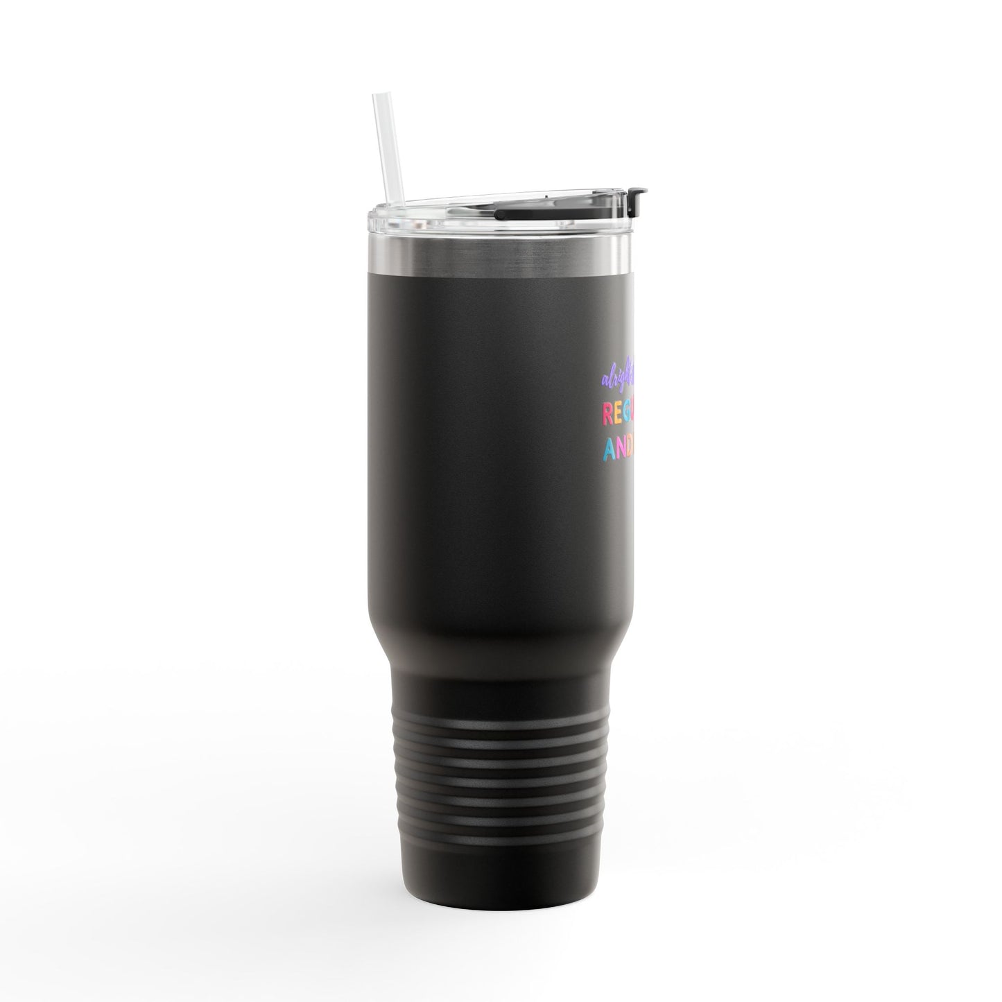 Alright Stop. Regulate And Listen Insulated Travel Mug, 40oz