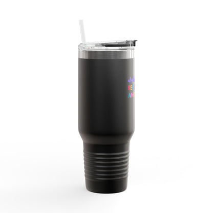 Alright Stop. Regulate And Listen Insulated Travel Mug, 40oz