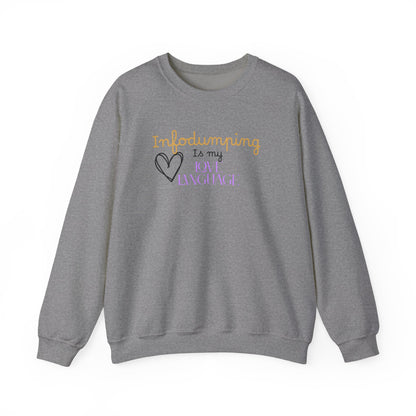 Infodumping Is My Love Language Sweatshirt