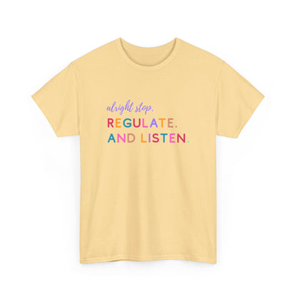 Alright Stop. Regulate And Listen Adult Tee