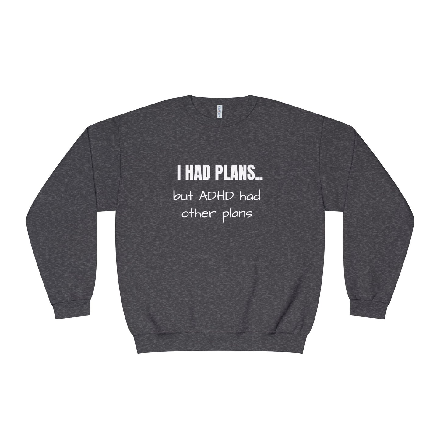 I Had Plans... but ADHD Had Other Plans Unisex Crewneck Sweater