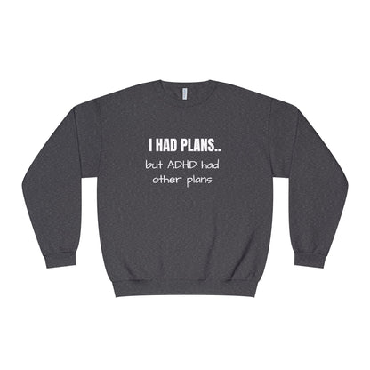 I Had Plans... but ADHD Had Other Plans Unisex Crewneck Sweater