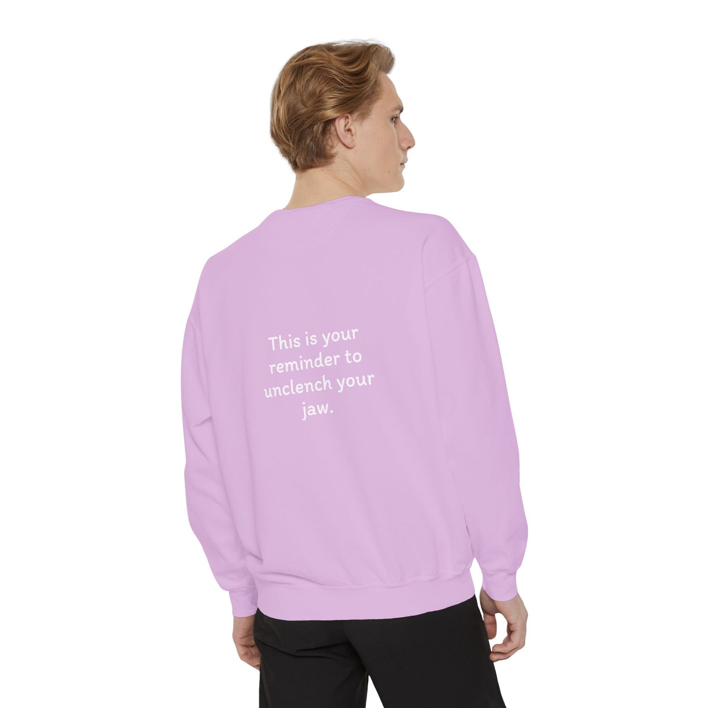 Breathe. (Front) This is Your Reminder to Unclench Your Jaw (Back) Unisex Sweatshirt